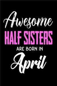 Awesome Half Sisters Are Born In April