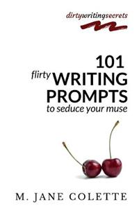 101 Flirty Writing Prompts to Seduce Your Muse