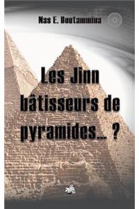 Les Jinn bâtisseurs de pyramides...?