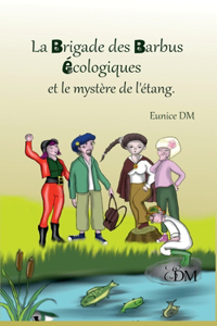 La brigade des barbus écologiques et le mystère de l'étang
