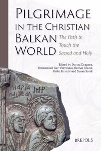 Pilgrimage in the Christian Balkan World