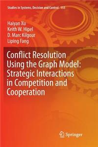 Conflict Resolution Using the Graph Model: Strategic Interactions in Competition and Cooperation