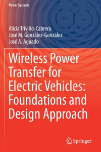 Wireless Power Transfer for Electric Vehicles: Foundations and Design Approach