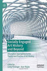 Socially Engaged Art History and Beyond