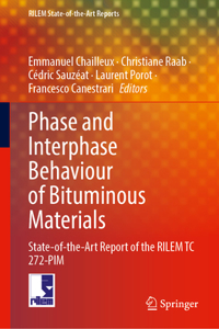 Phase and Interphase Behaviour of Bituminous Materials: State-of-the-Art Report of the RILEM TC 272-PIM