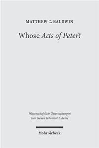 Whose Acts of Peter?: Text and Historical Context of the Actus Vercellenses