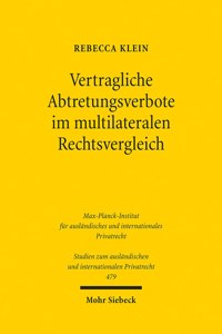 Vertragliche Abtretungsverbote im multilateralen Rechtsvergleich