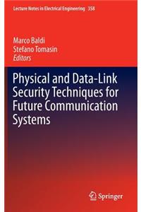 Physical and Data-Link Security Techniques for Future Communication Systems