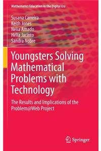 Youngsters Solving Mathematical Problems with Technology: The Results and Implications of the Problem@web Project