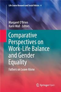 Comparative Perspectives on Work-Life Balance and Gender Equality