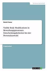Visible Body Modifications in Bewerbungsprozessen. Entscheidungskriterien bei der Personalauswahl