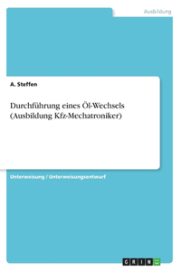 Durchführung eines Öl-Wechsels (Ausbildung Kfz-Mechatroniker)