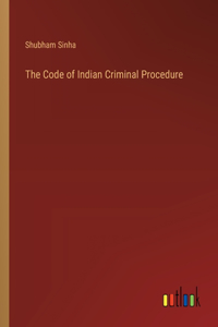 The Code of Indian Criminal Procedure
