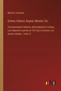 Grimm, Diderot, Raynal, Meister, Etc.