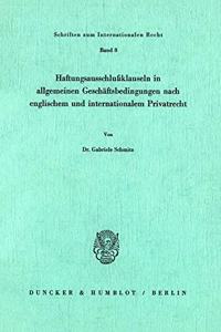 Haftungsausschlussklauseln in Allgemeinen Geschaftsbedingungen Nach Englischem Und Internationalem Privatrecht