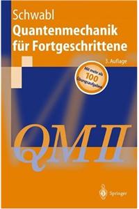 Quantenmechanik F]r Fortgeschrittene (Qm II)