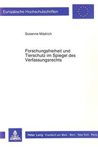 Forschungsfreiheit Und Tierschutz Im Spiegel Des Verfassungsrechts