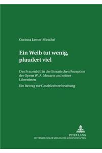 Ein Weib tut wenig, plaudert viel