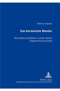 Das Kortesische Mexiko