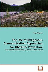 The Use of Indigenous Communication Approaches for HIV/AIDS Prevention