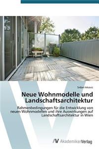 Neue Wohnmodelle und Landschaftsarchitektur