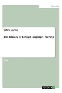 The Efficacy of Foreign Language Teaching