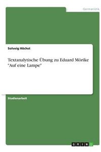 Textanalytische Übung zu Eduard Mörike Auf eine Lampe