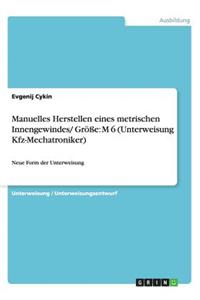 Manuelles Herstellen eines metrischen Innengewindes/ Größe