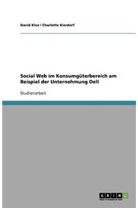 Social Web im Konsumgüterbereich am Beispiel der Unternehmung Dell