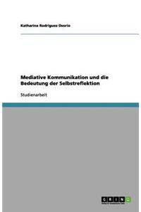 Mediative Kommunikation und die Bedeutung der Selbstreflektion