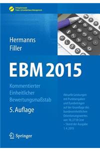 Ebm 2015 - Kommentierter Einheitlicher Bewertungsmastab: Aktuelle Leistungen Mit Punktangaben Und Eurobetragen Auf Der Grundlage Des Bundeseinheitlichen Orientierungswertes Von 10,2718 Cent - Stand Der Ausgabe 01.04.2015