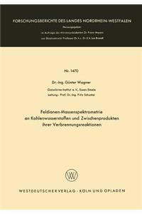 Feldionen-Massenspektrometrie an Kohlenwasserstoffen Und Zwischenprodukten Ihrer Verbrennungsreaktionen