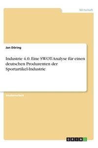 Industrie 4.0. Eine SWOT-Analyse für einen deutschen Produzenten der Sportartikel-Industrie