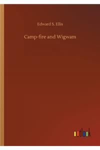 Camp-fire and Wigwam