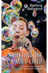 Meeting the Wild Child: A Journey into the World of Chakras and Fairytales