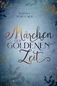 Märchen der goldenen Zeit