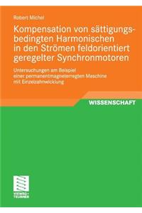 Kompensation Von Sättigungsbedingten Harmonischen in Der Strömen Feldorientiert Geregelter Synchronmotoren