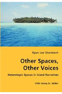 Other Spaces, Other Voices - Heterotopic Spaces in Island Narratives
