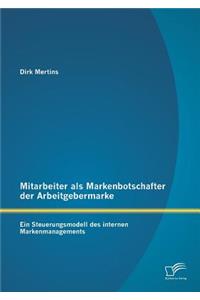 Mitarbeiter als Markenbotschafter der Arbeitgebermarke