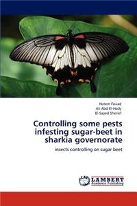 Controlling some pests infesting sugar-beet in sharkia governorate