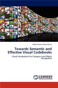 Towards Semantic and Effective Visual Codebooks