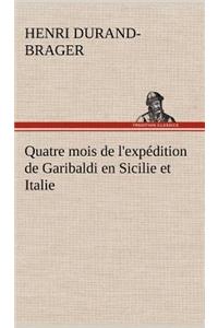 Quatre mois de l'expédition de Garibaldi en Sicilie et Italie