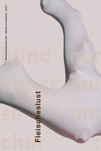Fleischeslust - Oder Die Lust an Der Darstellung Des Fleischlichen