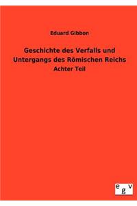 Geschichte des Verfalls und Untergangs des Römischen Reichs