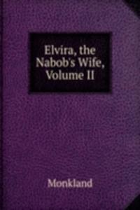 Elvira, the Nabob's Wife, Volume II