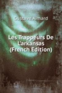 Les Trappeurs De L'arkansas (French Edition)
