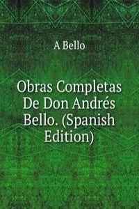 Obras Completas De Don Andres Bello. (Spanish Edition)