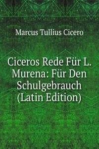 Ciceros Rede Fur L. Murena: Fur Den Schulgebrauch (Latin Edition)