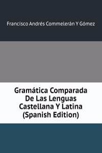 Gramatica Comparada De Las Lenguas Castellana Y Latina (Spanish Edition)