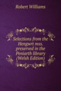 Selections from the Hengwrt mss. preserved in the Peniarth library (Welsh Edition)